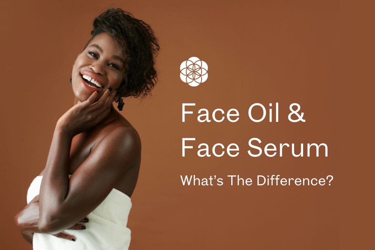 Face Serum vs. Face Oil The Difference Natural Me Beauty™
